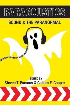 Paracoustics: Sound & the Paranormal(English, Paperback, Parsons Steven T.)