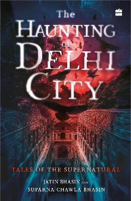 The Haunting of Delhi City(English, Paperback, Bhasin Jatin)