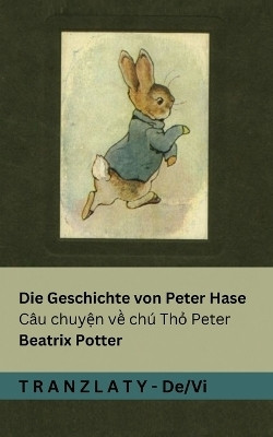 Die Geschichte von Peter Hase / Cau chuyện về chu Thỏ Peter(German, Paperback, Potter Beatrix)