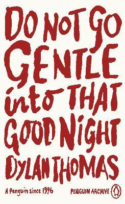 Do Not Go Gentle Into That Good Night(English, Paperback, Thomas Dylan)
