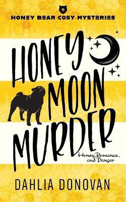 Honey Moon Murder(English, Paperback, Donovan Dahlia)