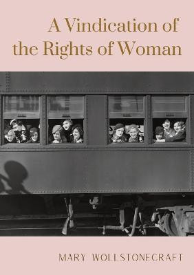 A Vindication of the Rights of Woman(English, Paperback, Wollstonecraft Mary)