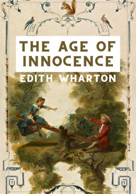 The Age of Innocence(English, Paperback, Wharton Edith)