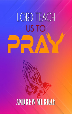 Lord, Teach Us To Pray(Hardcover, Andrew Murray)