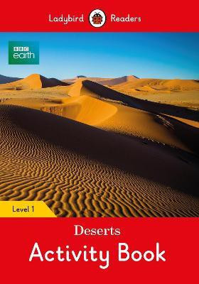 BBC Earth: Deserts Activity Book- Ladybird Readers Level 1(English, Paperback, Ladybird)