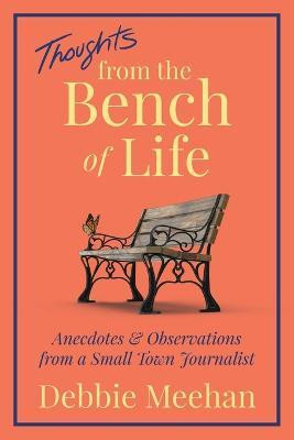 Thoughts From the Bench of Life(English, Paperback, Meehan Debbie)
