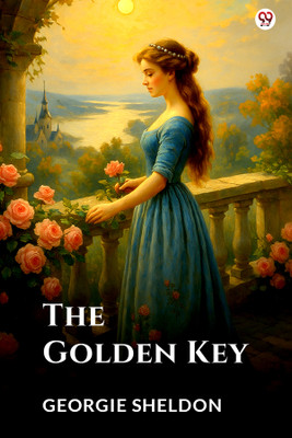 The Golden KeyOr A Heart's Silent Worship (Edition1)(English, Paperback, Sheldon Georgie)