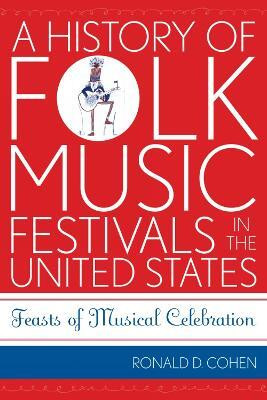 A History of Folk Music Festivals in the United States(English, Paperback, Cohen Ronald D.)