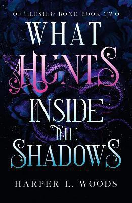 What Hunts Inside the Shadows(English, Paperback, Woods Harper L.)