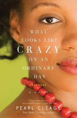 What Looks Like Crazy on an Ordinary Day(English, Paperback, Cleage Pearl)