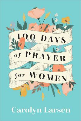 100 Days of Prayer for Women(English, Hardcover, Larsen Carolyn)
