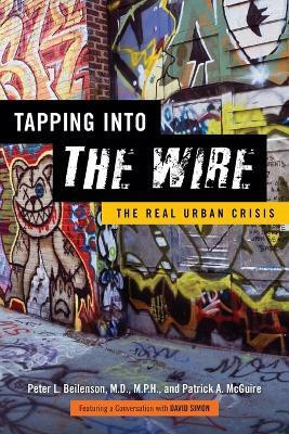 Tapping into The Wire(English, Paperback, Beilenson Peter L. MD MPH)