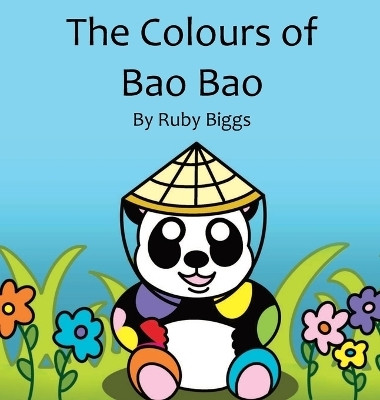 The Colours of Bao Bao(English, Hardcover, Biggs Ruby Isobel Grainge)
