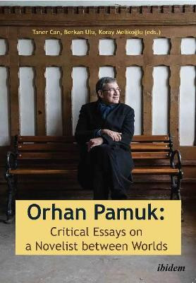 Orhan Pamuk: Critical Essays on a Novelist between Worlds(English, Paperback, unknown)