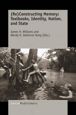 (Re)Constructing Memory: Textbooks, Identity, Nation, and State(English, Electronic book text, unknown)