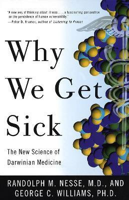 Why We Get Sick(English, Paperback, Nesse Randolph M.)