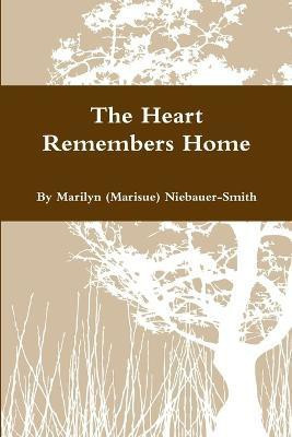 The Heart Remembers Home(English, Paperback, Smith Marilyn)