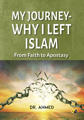 My Journey Why I Left Islam: From Faith To Apostasy(Paperback, Dr. Ahmed)