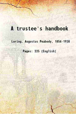 A trustee's handbook 1898 [Hardcover](Hardcover, Loring, Augustus Peabody,)