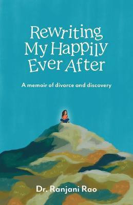 Rewriting My Happily Ever After(English, Paperback, Rao Ranjani)