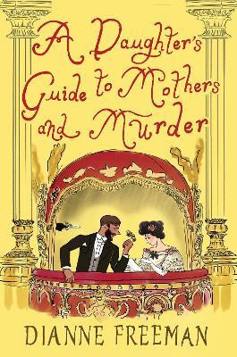 A Daughter's Guide to Mothers and Murder(English, Hardcover, Freeman Dianne)