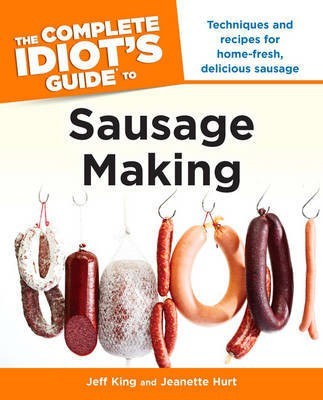 The Complete Idiot's Guide to Sausage Making(English, Paperback, King Jeff Dr)