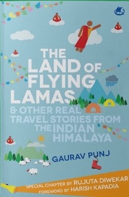 The Land of Flying Lamas & Other Real Travel Stories From the Indian Himalaya(English, Paperback, Punj Gaurav)