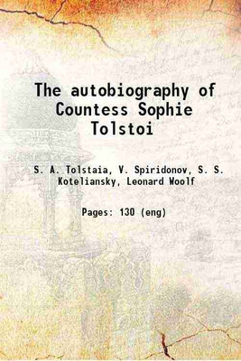 The autobiography of Countess Sophie Tolstoi 1922 [Hardcover](Hardcover, Tolstaia, S. A. (Sofia Andreevna), -,Spiridonov, V. S. (Vasilii Spiridonovich), -,Koteliansky, S. S.)