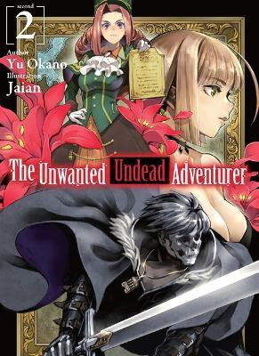 The Unwanted Undead Adventurer (Light Novel): Volume 2(English, Paperback, Jaian Jaian)