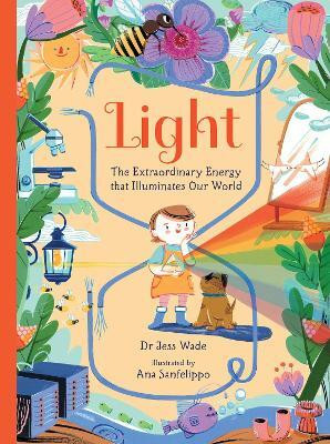 Light: The Extraordinary Energy That Illuminates Our World(English, Hardcover, Wade Jess Dr.)