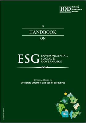 A Handbook on ESG - Environmental, Social & Governance | Condensed guide for Corporate Directors and Executive Management(Paperback, Institute of Directors)