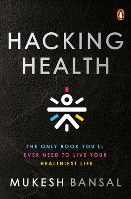 Hacking Health(English, Hardcover, Bansal Mukesh)