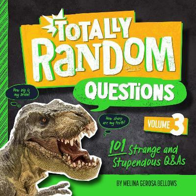 Totally Random Questions Volume 3(English, Hardcover, Bellows Melina Gerosa)