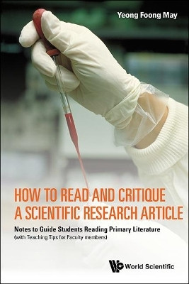 How To Read And Critique A Scientific Research Article: Notes To Guide Students Reading Primary Literature (With Teaching Tips For Faculty Members)(English, Paperback, Yeong Foong May)