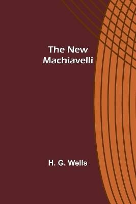 The New Machiavelli(English, Paperback, G Wells H)