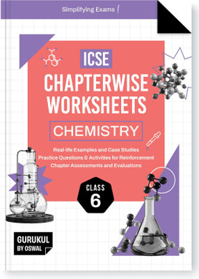Gurukul By Oswal Chemistry Chapterwise Worksheets ICSE Class 6 For Exam 2026  - : Real Life Questions, Practice Questions, Activities, Case Studies, Chapter Assessment(English, Paperback, Oswal Publishers)