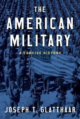 The American Military(English, Hardcover, Glatthaar Joseph T.)