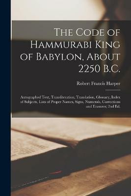 The Code of Hammurabi King of Babylon, About 2250 B.C.(English, Paperback, unknown)