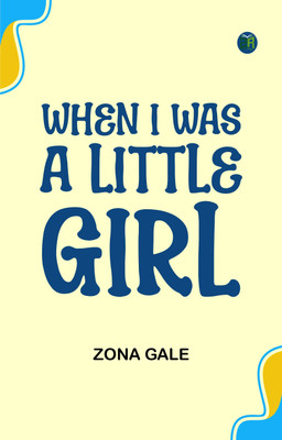When I Was a Little Girl(Paperback, Zona Gale)