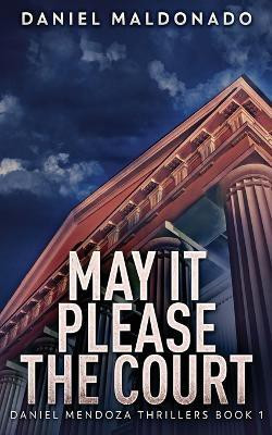 May It Please The Court(English, Paperback, Maldonado Daniel)