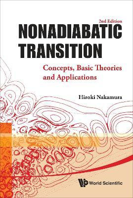 Nonadiabatic Transition: Concepts, Basic Theories And Applications (2nd Edition)(English, Hardcover, Nakamura Hiroki)