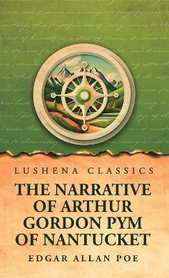 The Narrative of Arthur Gordon Pym of Nantucket(English, Hardcover, Edgar Allan Poe)