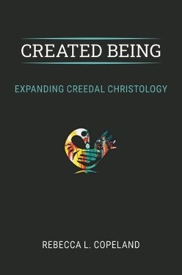 Created Being(English, Hardcover, Copeland Rebecca L.)