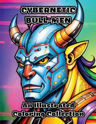 Cybernetic Bull-Men(English, Paperback, Colorzen)