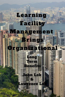 Learning Facility Management Brings Organizational(English, Paperback, John Lok)