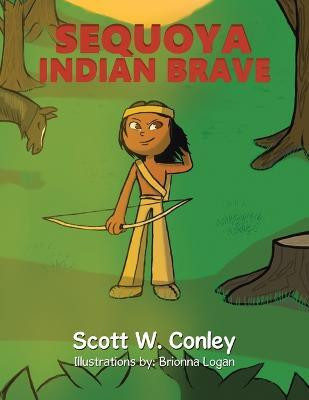 Sequoya Indian Brave(English, Paperback, Conley Scott W)