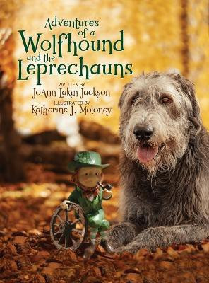 Adventures of a Wolfhound and the Leprechauns(English, Hardcover, Jackson Joann Lakin)