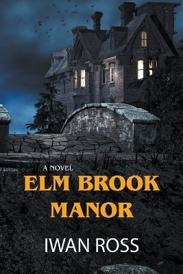 Elm Brook Manor(English, Paperback, Ross Iwan)