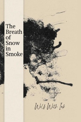 The Breath of Snow in Smoke(English, Paperback, Wolf With Ink)