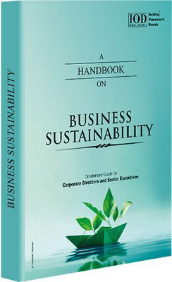 IOD's Handbook on Business Sustainability || Condensed guide Corporate Professional & Executive Management by Institute of Directors, IOD India (New Release)(Paperback, Institute of Directors) IOD's Handbook on Business Sustainability || Condensed guide Corporate Professional & Executive Management by Institute of Directors, IOD India (New Release)(Paperback, Institute of Directors)